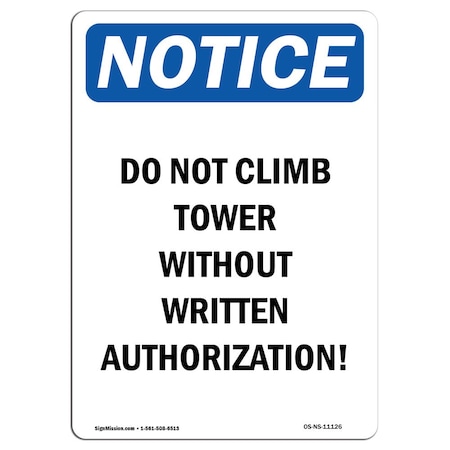 Signmission Safety Sign, OSHA Notice, 18" Height, Do Not Climb Tower Without Written Sign, Portrait OS-NS-D-1218-V-11126